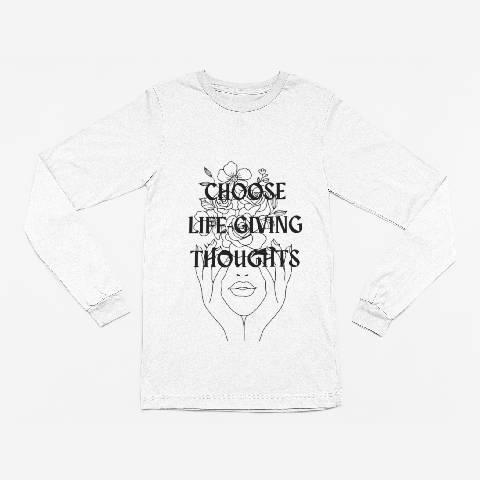 Life Giving Thoughts Long Sleeve