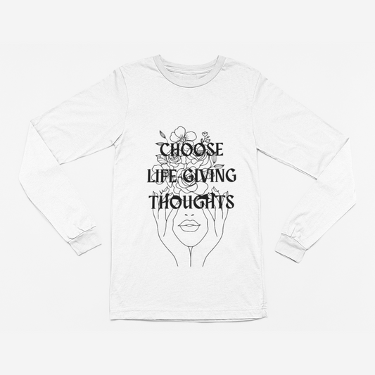 Life Giving Thoughts Long Sleeve